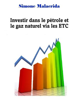 cover image of Investir dans le pétrole et le gaz naturel via les ETC